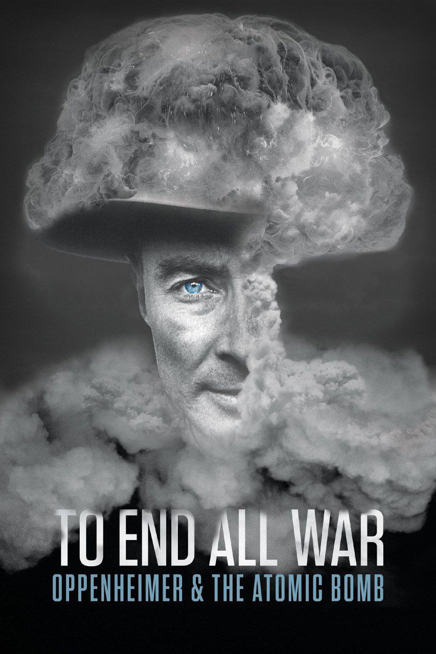 To End All War: Oppenheimer & the Atomic Bomb کاور